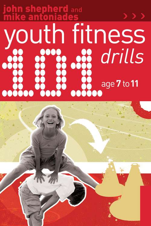 Book cover of 101 Youth Fitness Drills Age 7-11 (101 Drills)