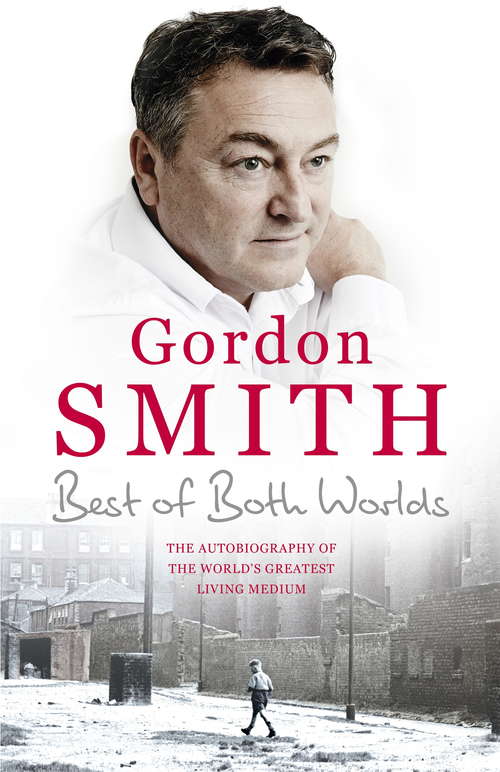 Book cover of The Best of Both Worlds: The autobiography of the world's greatest living medium