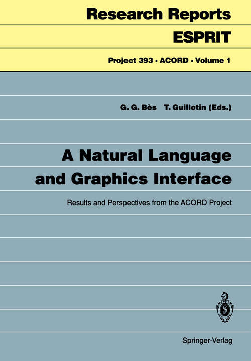 Book cover of A Natural Language and Graphics Interface: Results and Perspectives from the ACORD Project (1992) (Research Reports Esprit #1)
