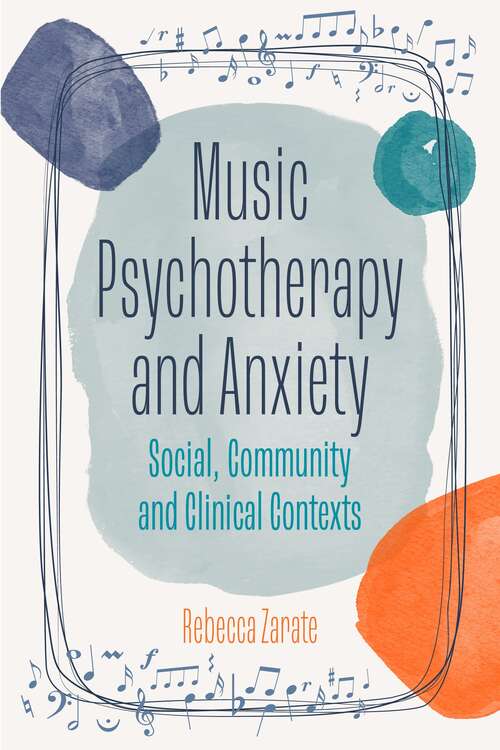 Book cover of Music Psychotherapy and Anxiety: Social, Community and Clinical Contexts