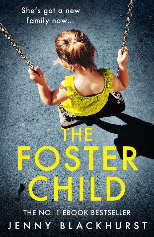 Book cover of The Foster Child: She's Got A New Family Now...