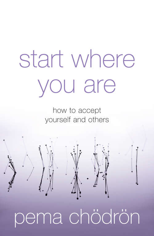 Book cover of Start Where You Are: A Guide To Compassionate Living (ePub edition)