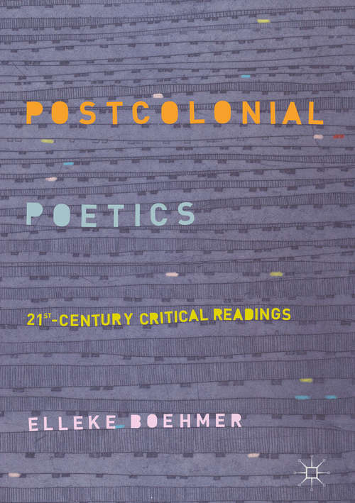 Book cover of Postcolonial Poetics: 21st-Century Critical Readings