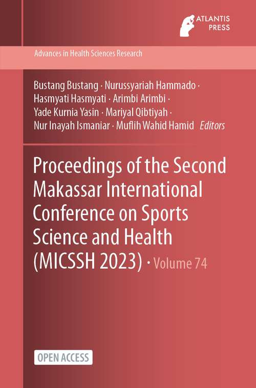 Book cover of Proceedings of the Second Makassar International Conference on Sports Science and Health (1st ed. 2023) (Advances in Health Sciences Research #74)