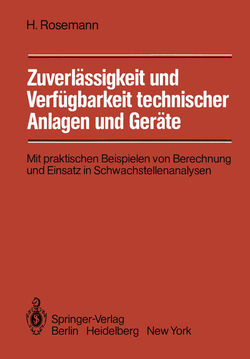Book cover of Zuverlässigkeit und Verfügbarkeit technischer Anlagen und Geräte: Mit praktischen Beispielen von Berechnung und Einsatz in Schwachstellenanalysen (1981)