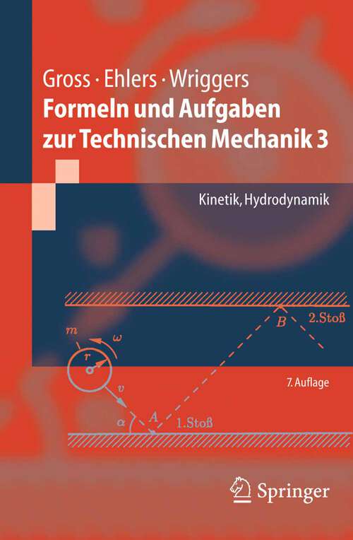 Book cover of Formeln und Aufgaben zur Technischen Mechanik 3: Kinetik, Hydrodynamik (7., aktualisierte Aufl. 2005) (Springer-Lehrbuch)