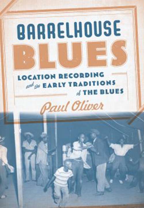 Book cover of Barrelhouse Blues: Location Recording and the Early Traditions of the Blues