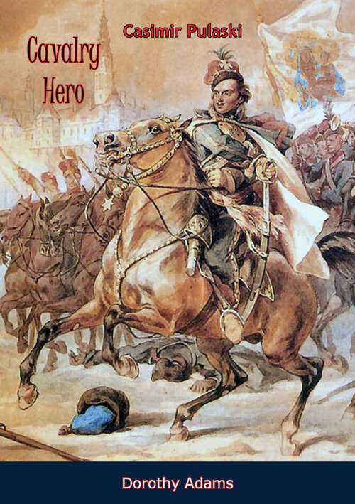 Book cover of Cavalry Hero: Casimir Pulaski