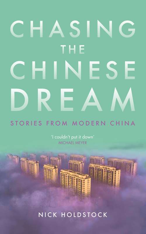 Book cover of Chasing the Chinese Dream: Stories from Modern China (20170922 Ser. #20170922)