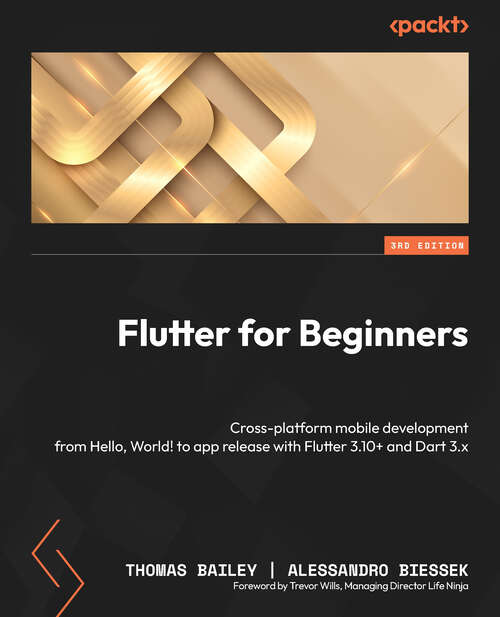Book cover of Flutter for Beginners: Cross-platform mobile development from Hello, World! to app release with Flutter 3.10+ and Dart 3.x