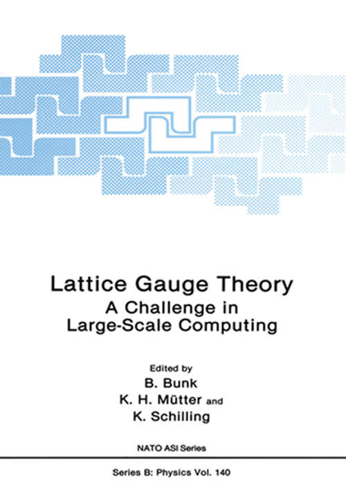 Book cover of Lattice Gauge Theory: A Challenge in Large-Scale Computing (1986) (Nato Science Series B: #140)
