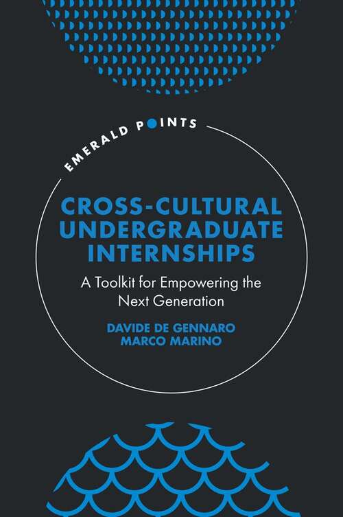 Book cover of Cross-Cultural Undergraduate Internships: A Toolkit for Empowering the Next Generation (Emerald Points)