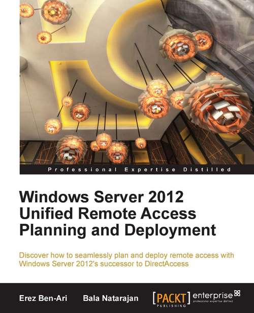 Book cover of Windows Server 2012 Unified Remote Access Planning and Deployment