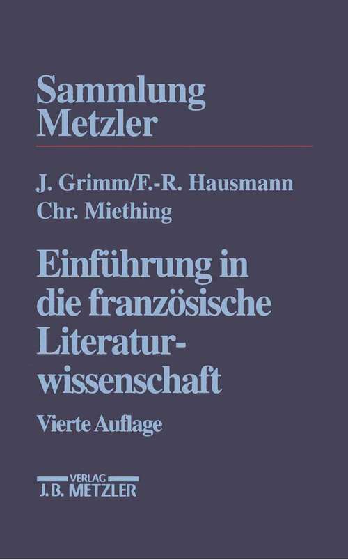 Book cover of Einführung in die französische Literaturwissenschaft (4. Aufl. 1997) (Sammlung Metzler)