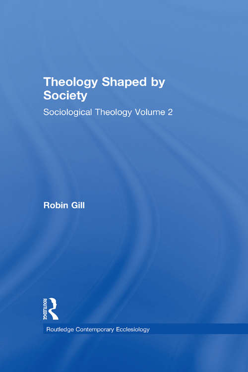 Book cover of Theology Shaped by Society: Sociological Theology Volume 2 (Routledge Contemporary Ecclesiology)