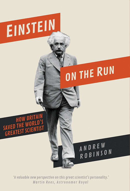 Book cover of Einstein on the Run: How Britain Saved the World&#39;s Greatest Scientist