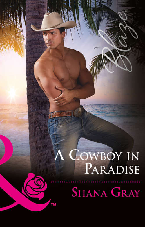 Book cover of A Cowboy In Paradise: Sizzling Summer Nights Tempted A Cowboy In Paradise Her Holiday Fling (ePub edition) (Mills And Boon Blaze Ser.)
