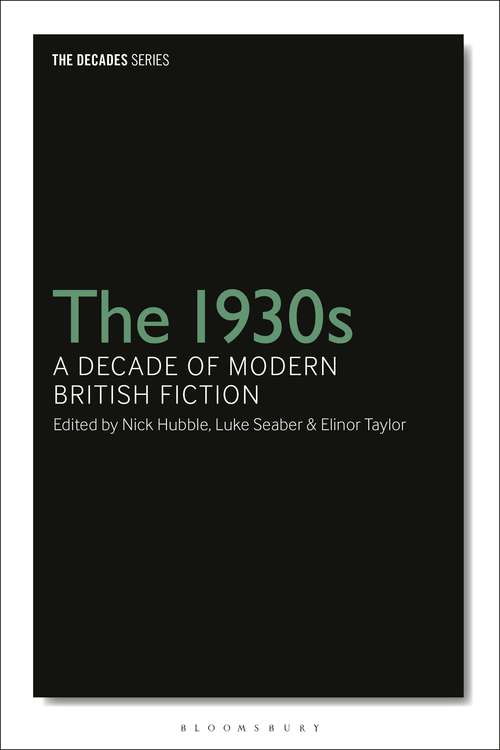 Book cover of The 1930s: A Decade of Modern British Fiction (The Decades Series)