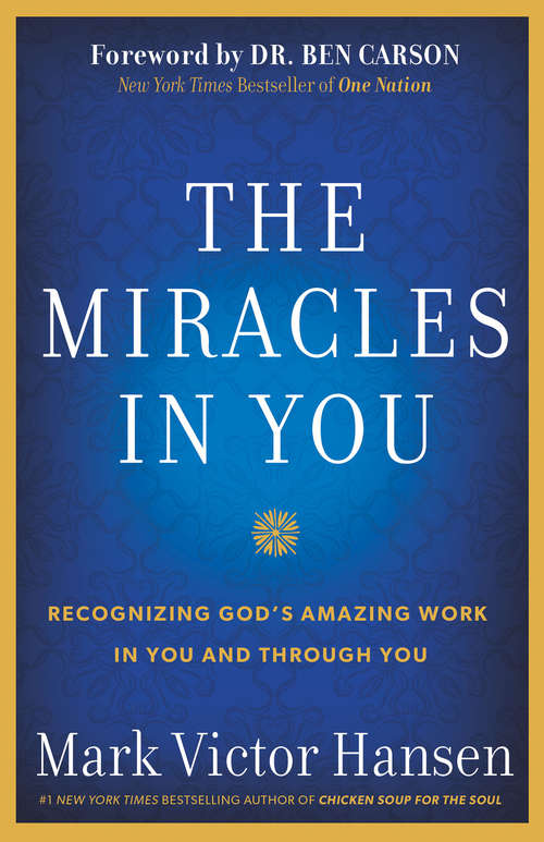 Book cover of The Miracles in You: Recognizing God's Amazing Work In You And Through You