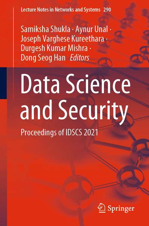 Book cover of Data Science and Security: Proceedings of IDSCS 2021 (1st ed. 2021) (Lecture Notes in Networks and Systems #290)