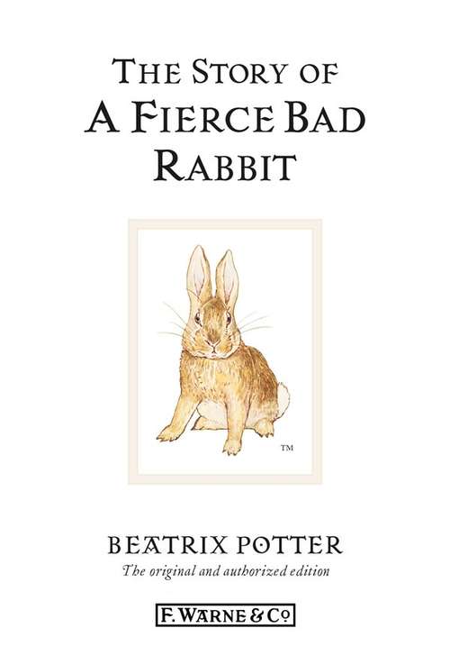 Book cover of The Story of A Fierce Bad Rabbit (The\world Of Beatrix Potter Ser.: Vol. 20)