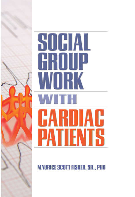Book cover of Social Group Work with Cardiac Patients (Haworth Social Work in Health Care)
