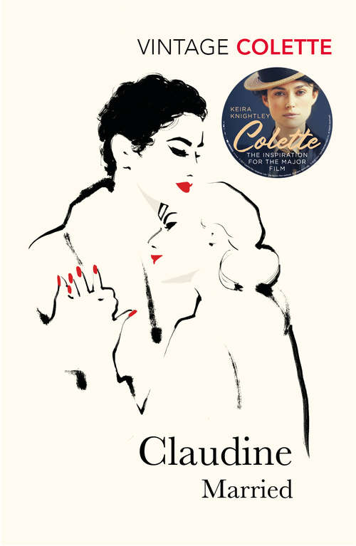 Book cover of Claudine Married: Claudine At School - Claudine In Paris - Claudine Married - Claudine And Annie
