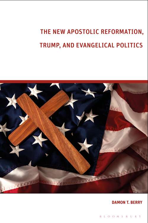 Book cover of The New Apostolic Reformation, Trump, and Evangelical Politics: The Prophecy Voter