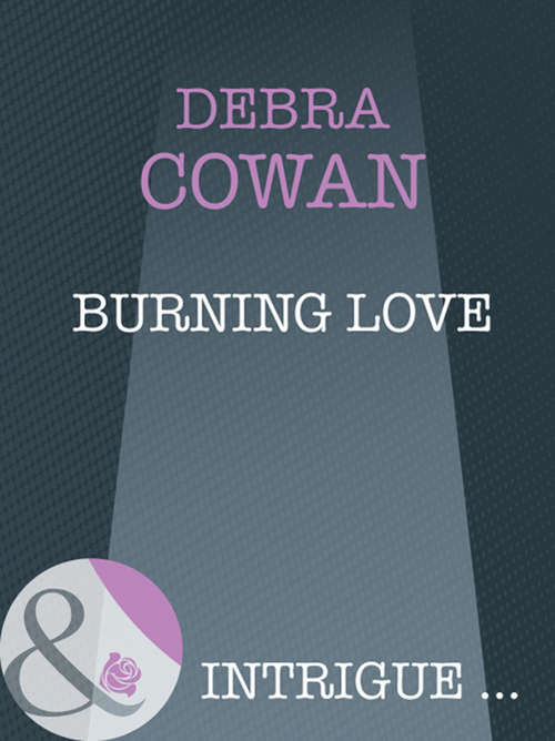 Book cover of Burning Love (ePub First edition) (Mills And Boon Intrigue Ser.)