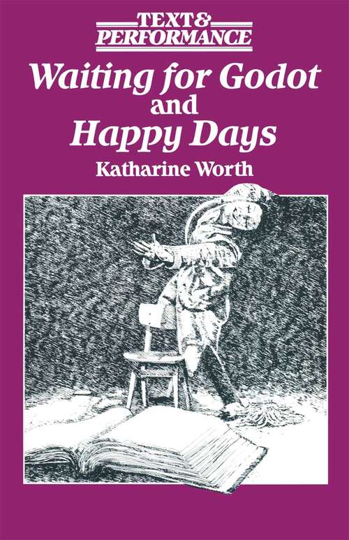 Book cover of Waiting for Godot and Happy Days (1st ed. 1990) (Text and Performance)