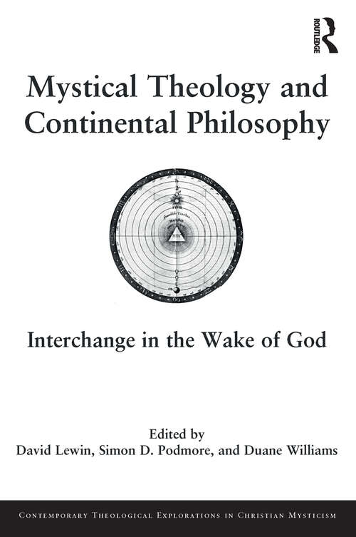 Book cover of Mystical Theology and Continental Philosophy: Interchange in the Wake of God (Contemporary Theological Explorations in Mysticism)