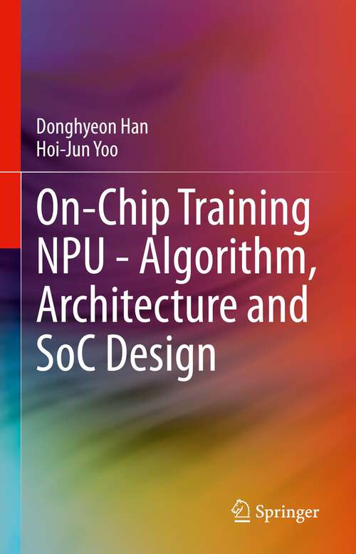 Book cover of On-Chip Training NPU - Algorithm, Architecture and SoC Design (1st ed. 2023)