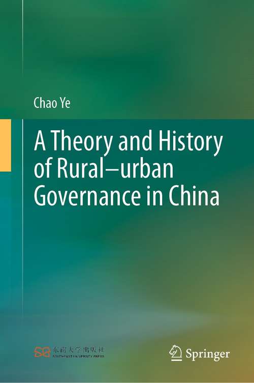 Book cover of A Theory and History of Rural–urban Governance in China (1st ed. 2021)