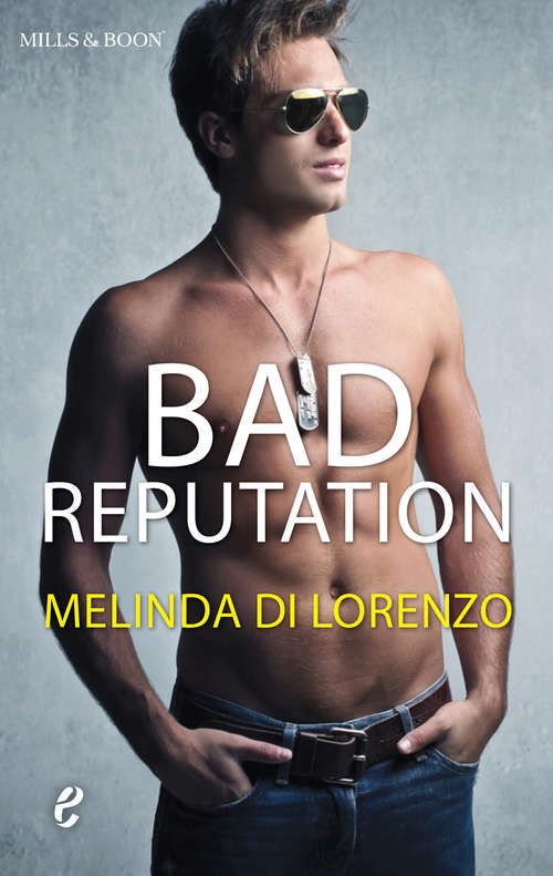 Book cover of Bad Reputation (ePub First edition) (Mills And Boon E Ser.)