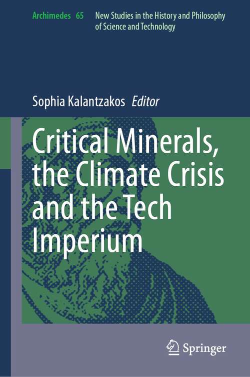 Book cover of Critical Minerals, the Climate Crisis and the Tech Imperium (1st ed. 2023) (Archimedes #65)