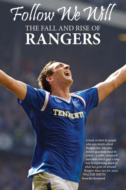 Book cover of Follow We Will: The Fall and Rise of Rangers