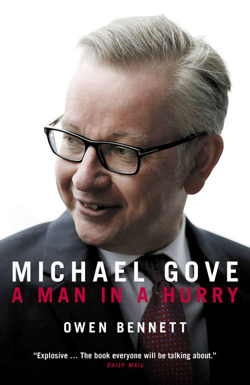 Book cover of Michael Gove: A Man in a Hurry
