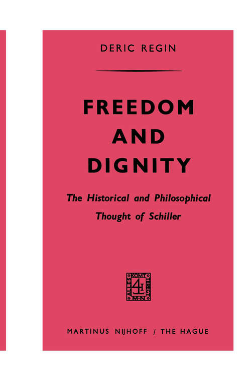 Book cover of Freedom and Dignity: The Historical and Philosophical Thought of Schiller (1965)