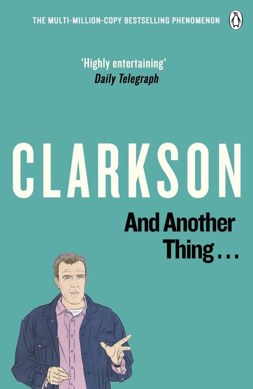 Book cover of And Another Thing: The World According to Clarkson Volume 2 (The World According to Clarkson #2)