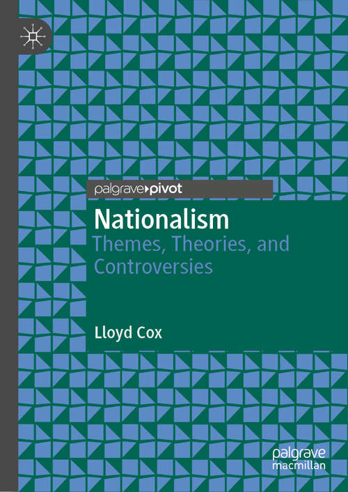 Book cover of Nationalism: Themes, Theories, and Controversies (1st ed. 2021)