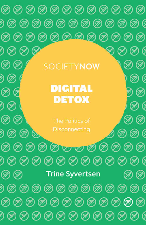 Book cover of Digital Detox: The Politics of Disconnecting (SocietyNow)