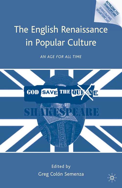 Book cover of The English Renaissance in Popular Culture: An Age for All Time (2010) (Reproducing Shakespeare)