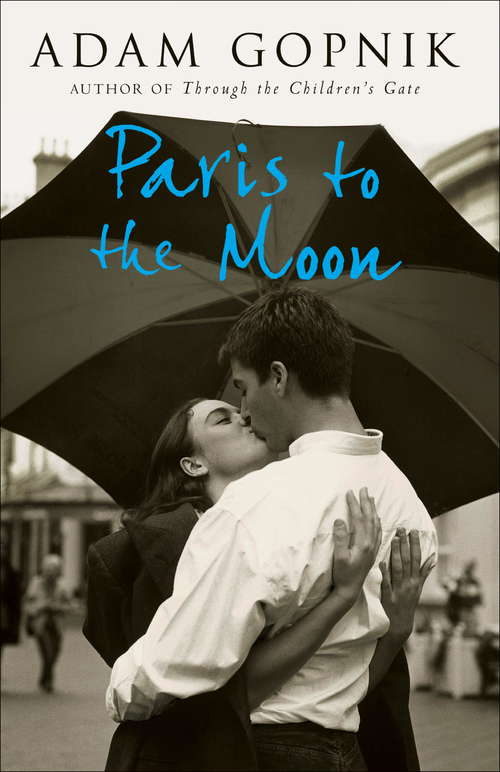 Book cover of Paris to the Moon: A Family in France (A\vintage Original Ser.)