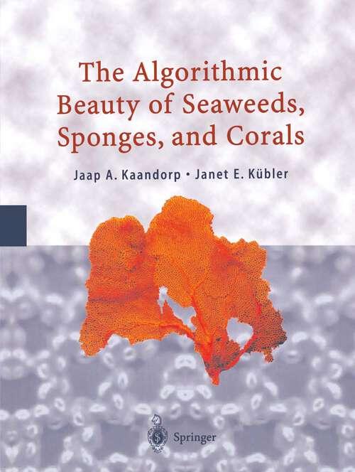 Book cover of The Algorithmic Beauty of Seaweeds, Sponges and Corals (2001) (The Virtual Laboratory)