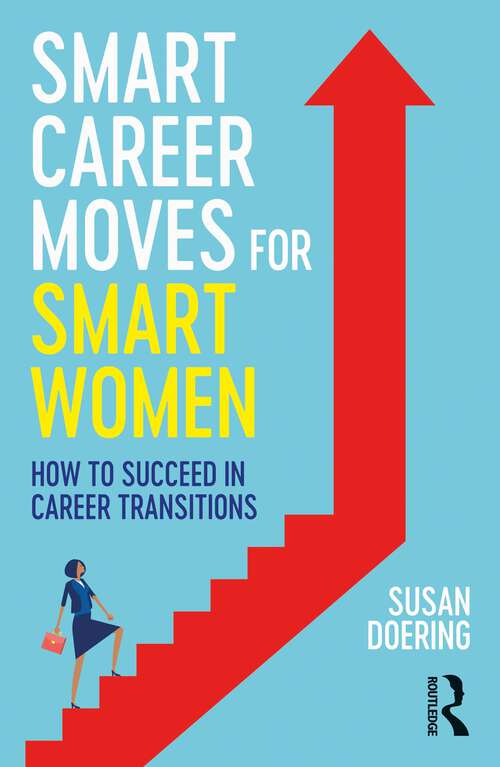 Book cover of Smart Career Moves for Smart Women: How to Succeed in Career Transitions