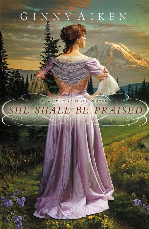 Book cover of She Shall Be Praised: A Women of Hope Novel (Women of Hope #3)