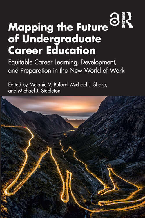 Book cover of Mapping the Future of Undergraduate Career Education: Equitable Career Learning, Development, and Preparation in the New World of Work