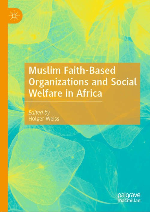 Book cover of Muslim Faith-Based Organizations and Social Welfare in Africa (1st ed. 2020)