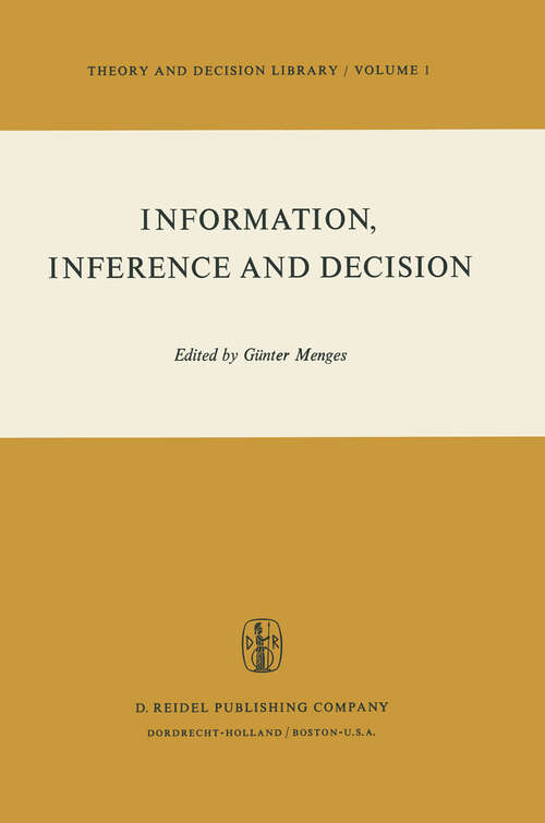 Book cover of Information, Inference and Decision (1974) (Theory and Decision Library #1)