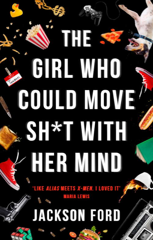 Book cover of The Girl Who Could Move Sh*t With Her Mind: Book One of The Frost Files (The Frost Files #1)